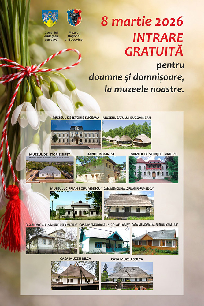 Intrare gratuită pentru doamne și domnișoare la muzeele din județul Suceava cu ocazia Zilei Internaționale a Femeii