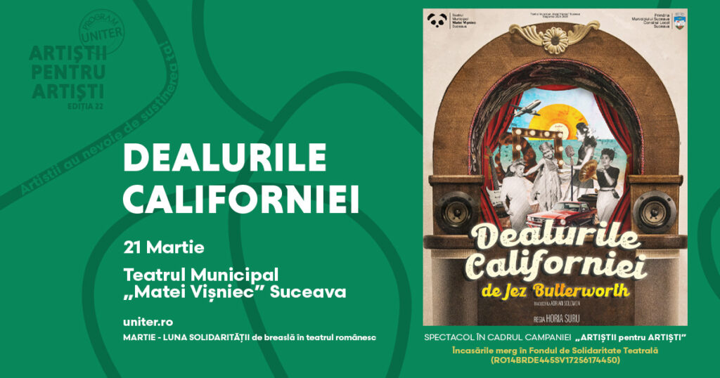 Spectacolul „Dealurile Californiei”, inclus în campania națională „Artiștii pentru Artiști”